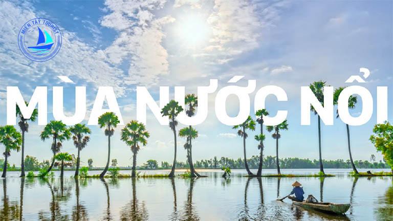 Chia Sẻ Kinh Nghiệm Du Lịch Mùa Nước Nổi Miền Tây Nam Bộ 1 Du lịch mùa nước nổi miền Tây