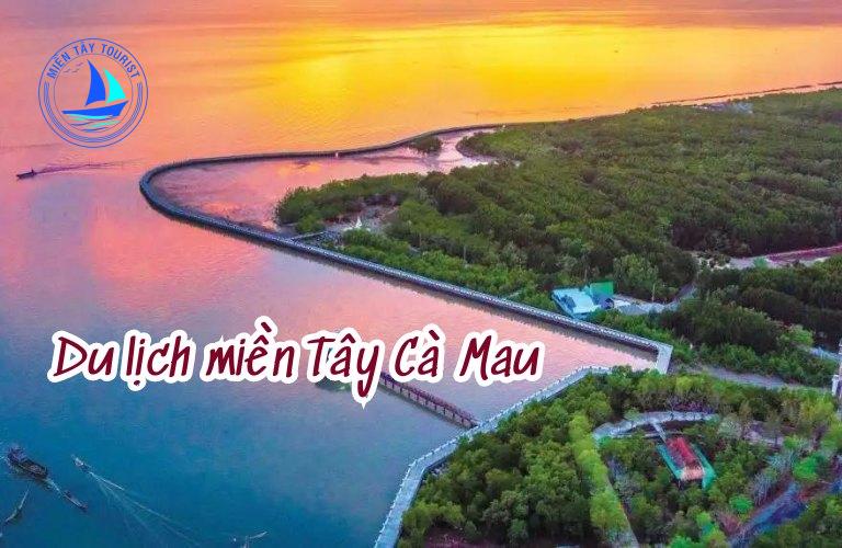 Tour Du Lịch Miền Tây Cà Mau Khám Phá Cực Nam Đất Nước 1 Tour Du Lịch Miền Tây Cà Mau